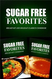 Sugar Free Favorites - Breakfast and Holiday Classics Cookbook