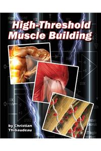 High-Threshold Muscle Building