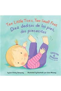 Ten Little Toes, Two Small Feet/Diez Deditos de los Pies, dos Piececitos