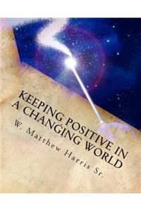 Keeping Positive in a Changing World