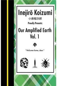 Our Amplified Earth, Vol. 1