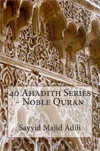 40 Ahadith Series - Noble Quran