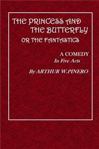 The Princess and the Butterfly: Or the Fantastics