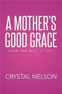 A Mother's Good Grace