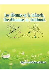 Dilemas En La Infancia. the Dilemmas in Childhood.