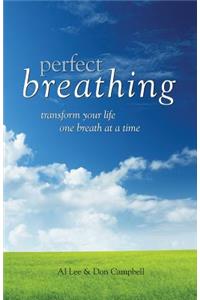 Perfect Breathing: Transform Your Life One Breath at a Time