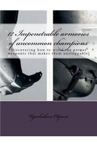12 Impenetrable Armories of Uncommon Champions