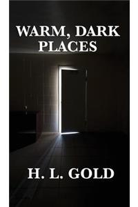 Warm, Dark Places
