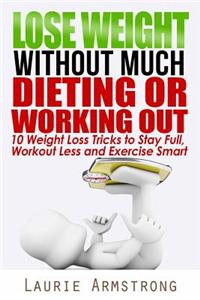 Lose Weight Without Much Dieting or Working Out