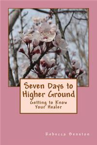 Seven Days to Higher Ground