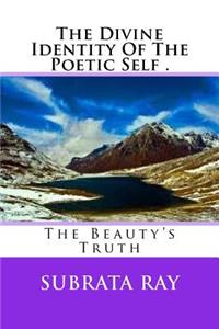 Divine Identity Of The Poetic Self .