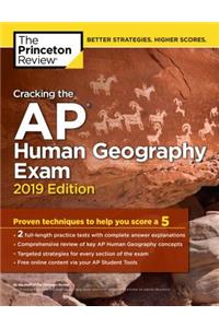 Cracking the AP Human Geography Exam, 2019 Edition: Practice Tests & Proven Techniques to Help You Score a 5