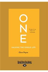 One: Valuing the Single Life (Large Print 16pt)