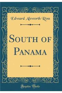 South of Panama (Classic Reprint)