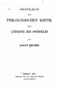 Beiträge zur philologischen kritik der Antigone des Sophokles