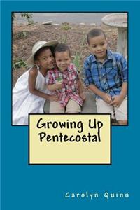 Growing Up Pentecostal