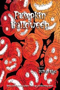 Pumpkin Halloween Colouring Book: Anti-Stress Relaxation Therapy Colouring Book (for Adults and Children's)