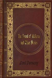 Lord Dunsany - The Sword of Welleran and Other Stories