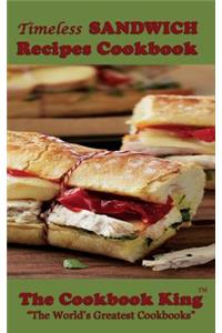 Timeless SANDWICH Recipes Cookbook