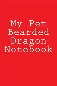 My Pet Bearded Dragon Notebook