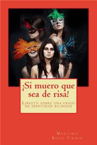 ¡Si muero que sea de risa!