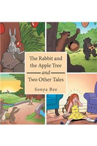 Rabbit and the Apple Tree and Two Other Tales