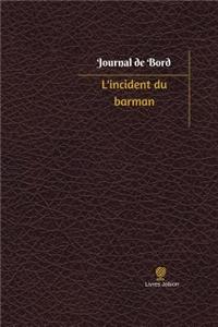 L'incident du barman Journal de bord