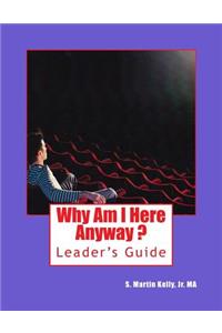 Why Am I Here Anyway - Leader's Guide