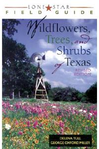 Lone Star Field Guide to Wildflowers, Trees, and Shrubs of Texas