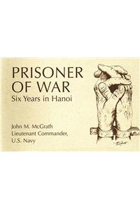 Prisoner of War: Six Years in Hanoi