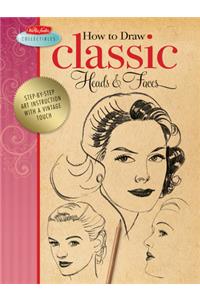 How to Draw Classic Heads & Faces