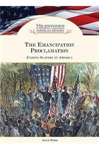 Emancipation Proclamation: Ending Slavery in America