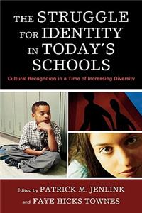 Struggle for Identity in Today's Schools: Cultural Recognition in a Time of Increasing Diversity