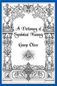 Dictionary of Symbolical Masonry