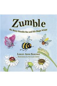 Zumble the Buzzy Bumble Bee and His Magic Wings