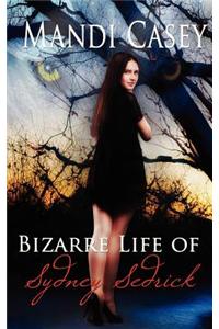 Bizarre Life of Sydney Sedrick