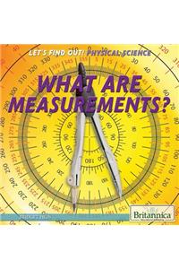 What Are Measurements?