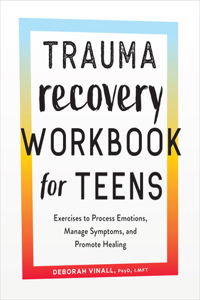 Trauma Recovery Workbook for Teens