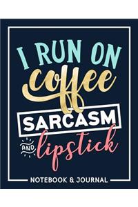 I Run on Coffee, Sarcasm & Lipstick