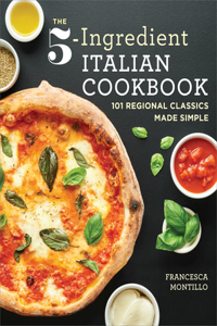 The 5-Ingredient Italian Cookbook