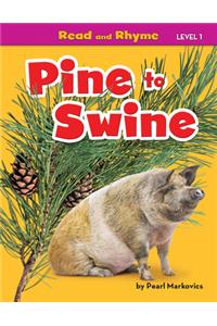 Pine to Swine