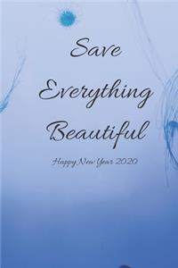 Save Everything beautiful, Happy New Year
