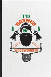 I'd Rather Be Woodworkers