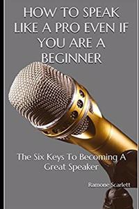 How to Speak Like a Pro Even If You Are a Beginner