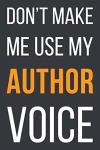 Don't Make Me Use My Author Voice