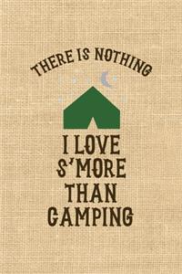 There Is Nothing I Love S'more Than Camping
