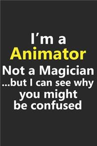 I'm a Animator Not A Magician But I Can See Why You Might Be Confused