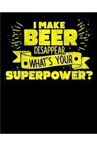 I Make Beer Disappear What's Your Superpower?