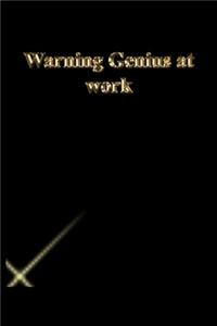 Warning Genius at work