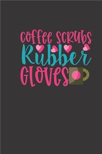 coffee scrubs rubber gloves